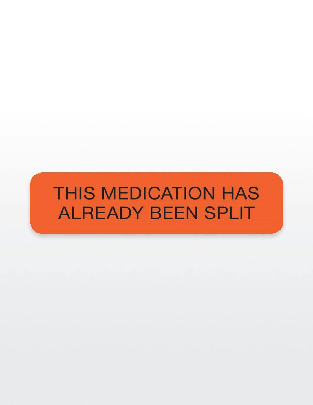 this-medication-has-already-been-split-medication-stickers