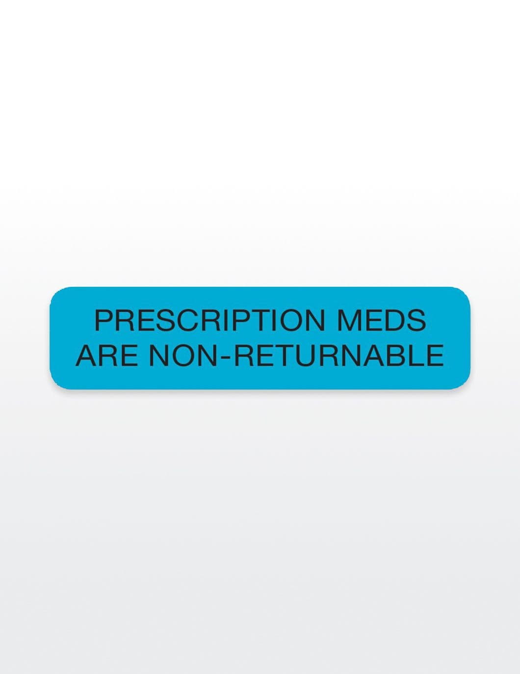 Pre Med Sticker PRESCRIPTION MEDS ARE NON-RETURNABLE Med. Stickers